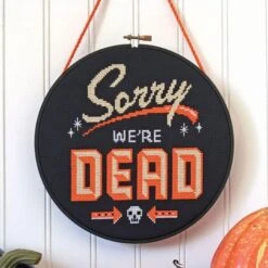 Sorry We're Dead Cross Stitch Pattern